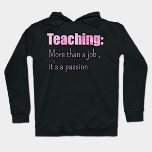 Teaching. More than a job, its a passion classic Hoodie